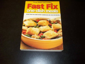 Fast Fix One Dish Meals : More Than 350 Comforting Casseroles and One Pan Recipes 