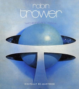 Robin Trower - Twice Removed From Yesterday 