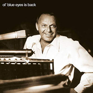 Frank Sinatra - Ol' Blue Eyes Is Back 