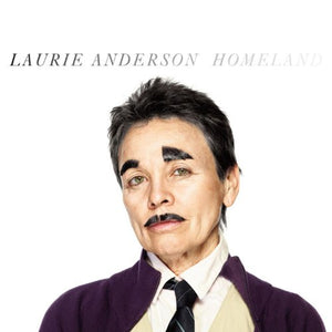 Laurie Anderson - Homeland 