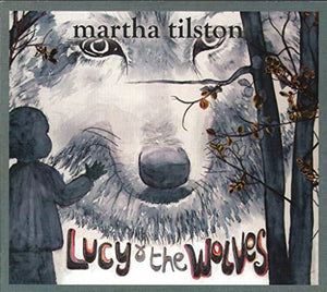 Martha Tilston - Lucy & The Wolves 