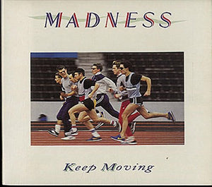 Madness - Keep Moving 