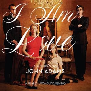 John Adams - I Am Love – Soundtrack By John Adams 