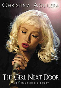 Aguilera, Christina - Christina Aguilera -The Girl Next Door [DVD] [2010] [NTSC] 