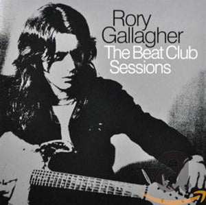 Rory Gallagher - The Beat Club Sessions 