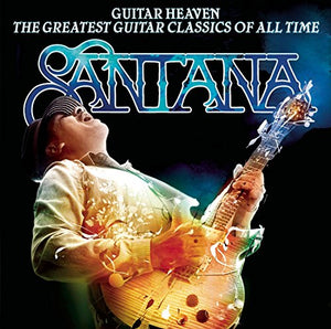 Santana - Guitar Heaven: The Greatest Guitar Classics Of All Time 