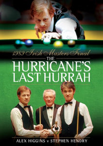 The Hurricane's Last Hurrah - Higgins v Hendry Irish Masters Final 1989 [DVD] 