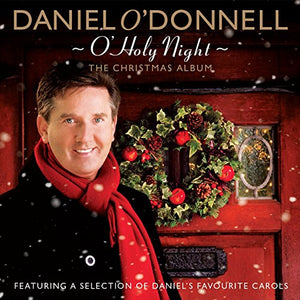 Daniel O Donnell - O' Holy Night (The Christmas Album) 