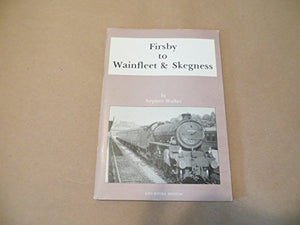 Firsby to Wainfleet and Skegness 