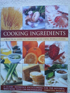 Cooking Ingredients, a Practical Guide to Choosing and Using World Foods 