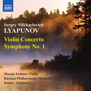 Maxim Fedotov - Lyapunov: Violin Concerto, Symphony 1 