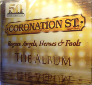 Coronation Street - Coronation Street: Rogues, Angels, Heroes and Fools - The Album 