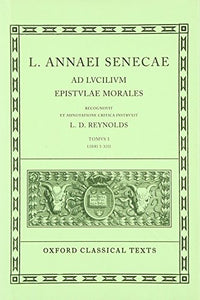 Seneca Epistulae Vol. I 