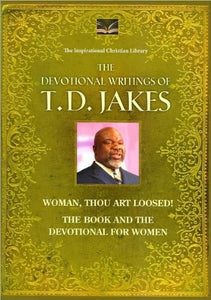 The Devotional Writings of T.D. Jakes (Woman, Thou Art Loosed!, the Book and the Devotional for Women) 