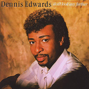 Dennis Edwards - Don't Look Any Further 