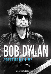 Bob Dylan - Gotta Do My Time [DVD] [2011] [NTSC] 