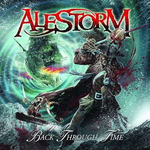 Alestorm - Back Through Time 