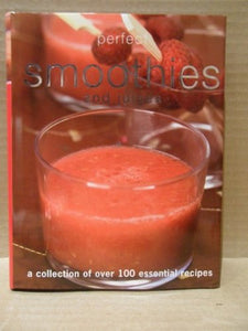 Perfect Smoothies And Juices 