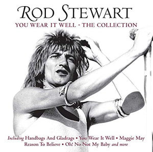 Rod Stewart - You Wear It Well - The Collection 