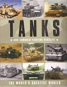 TANKS AND ARMORED FIGHTING VEHICLES : The World's Greatest Models 