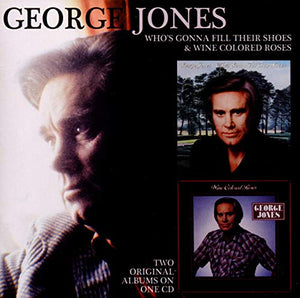 George Jones - Who's Gonna Fill Their Shoes / Wine Colored Roses 