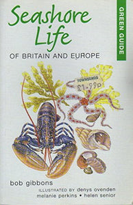 Seashore life of Britain and Europe (Green Guide) 