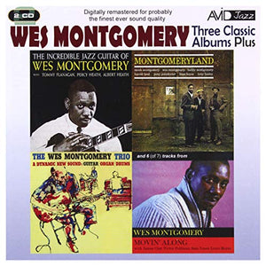 Wes Montgomery - Three Classic Albums Plus [The Wes Montgomery Trio / Montgomeryland / The Incredibl 