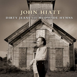 John Hiatt - Dirty Jeans and Mudslide Hymns (Bonus DVD) 