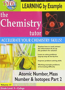 Chemistry Tutor: Learning By Example - Atomic Number, Mass Number & Isotopes Part 2 [DVD] [2011] [NT 