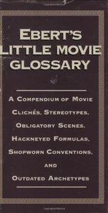 Ebert's Little Movie Glossary 