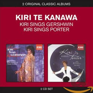 Kiri Te Kanawa - Classic Albums - Kiri Sings Gershwin / Kiri Sings Porter 