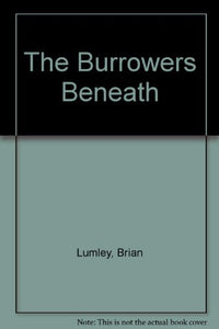 The Burrowers Beneath 