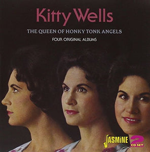 Kitty Wells - The Queen Of Honky Tonk Angels: Four Original Albums 