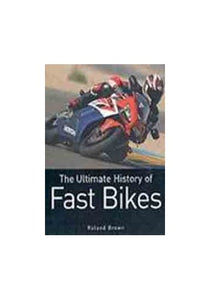 The Ultimate History of Fast Bikes 