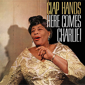 Ella Fitzgerald - Clap Hands, Here Comes Charlie! + 9 Bonus Tracks 