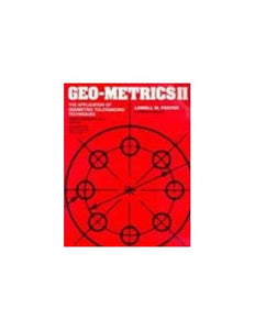 Geometrics II - Inch: the Application of Geometric Tolerancing Techniques (Using Customary Inch Version) 