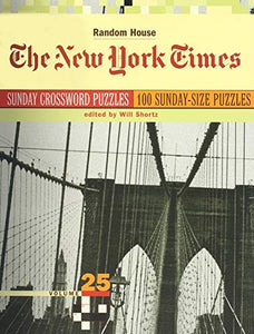 The New York Times Sunday Crossword Puzzles, Volume 25 