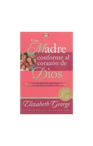 Una Madre Conforme Al Corazon de Dios 