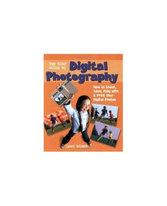 The Kids' Guide to Digital Photography 