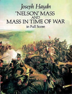 Nelson Mass And Mass In Time Of War In Full Score 