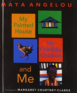 My Painted House, My Friendly Chicken, and Me 