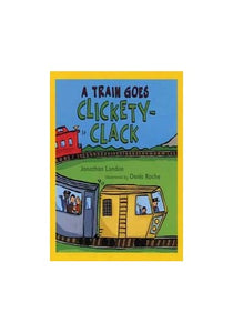 A Train Goes Clickety-Clack 