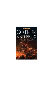 Gotrek and Felix: The Anthology 