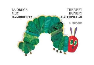 La oruga muy hambrienta/The Very Hungry Caterpillar 