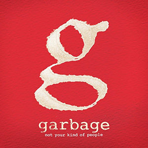 Garbage - Not Your Kind Of People [Deluxe] 