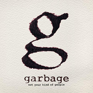 Garbage - Not Your Kind of People 