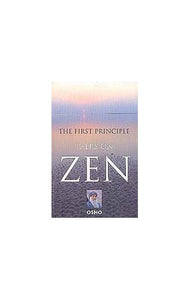 The First Principle: Talks On Zen 