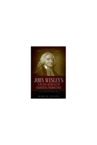 John Wesley's 'A Plain Account of Christian Perfection.' The Annotated Edition. 