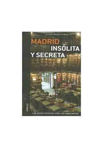 Madrid Insolita y Secreta 