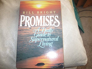 Promises: a Daily Guide to Supernatural Living 